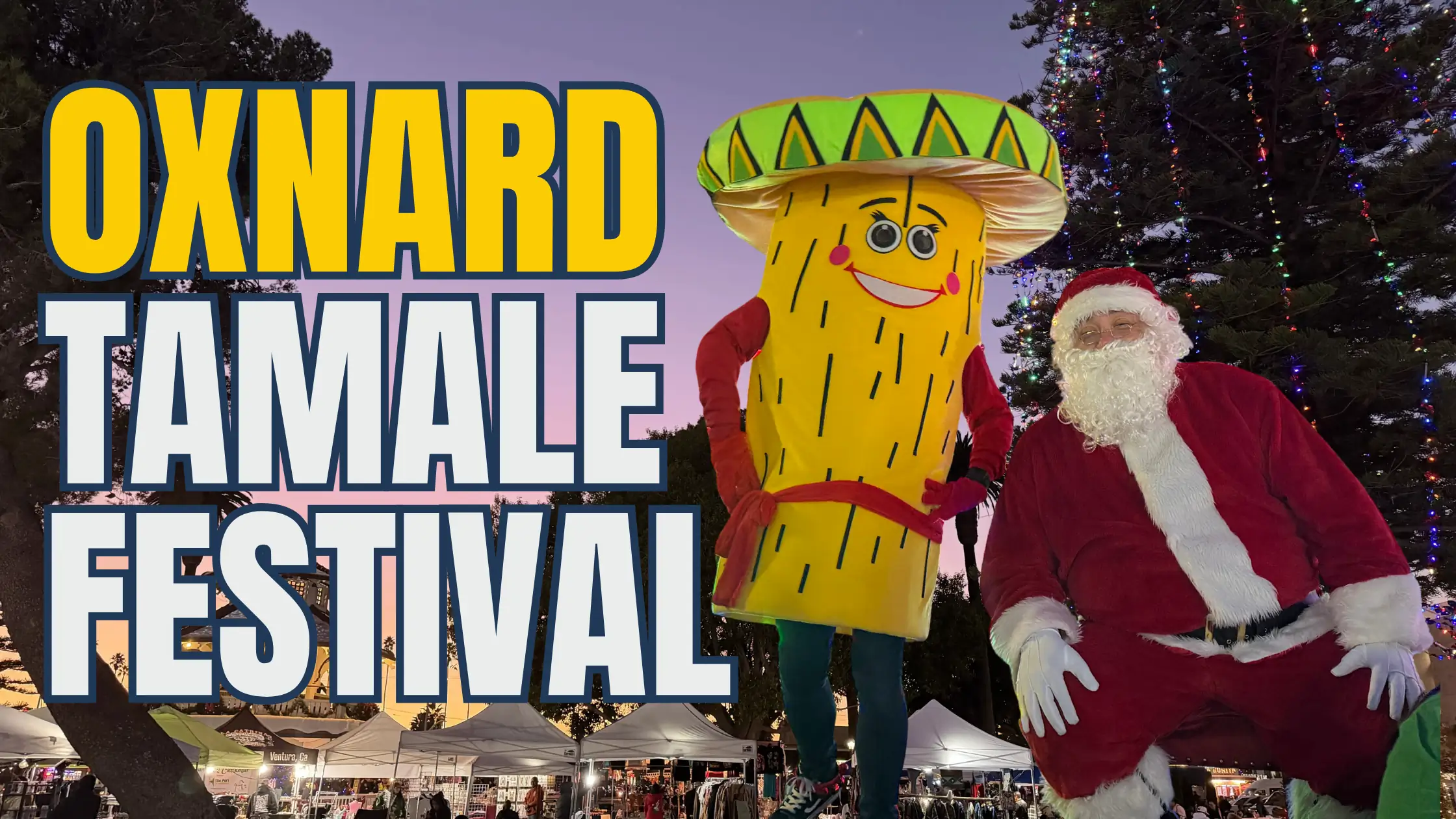 My Day at the Oxnard Tamale Festival