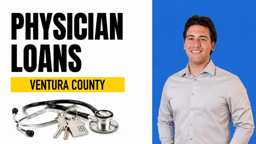 Physician loans in Ventura County, with Edgar Limon